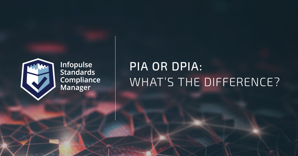 PIA Or DPIA: What’s The Difference? - Infopulse SCM